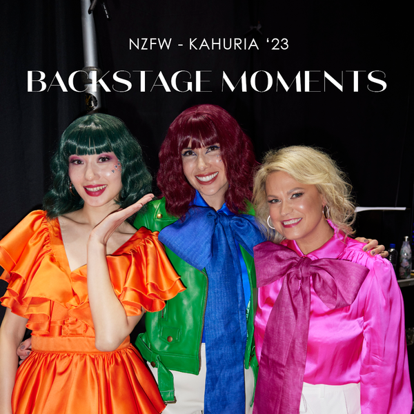BACKSTAGE MOMENTS | NZFW - KAHURIA '23